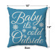 Farmhouse Christmas - Baby Its Cold Outside -18x18 Inches - Handmade - Decorative Throw Pillow - Blue