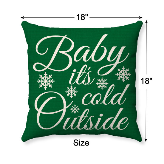 Farmhouse Christmas - Baby Its Cold Outside -18x18 Inches - Handmade - Decorative Throw Pillow - Green