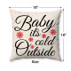 Farmhouse Christmas - Baby Its Cold Outside - Decorative Throw Pillow