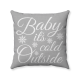 Farmhouse Christmas - Baby Its Cold Outside -18x18 Inches - Handmade - Decorative Throw Pillow - Gray